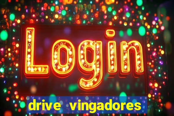 drive vingadores guerra infinita